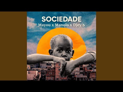 Sociedade (feat. Mayou, Manolo & Djey s)