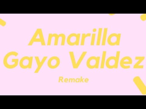 AMARILLA - GAYO VALDEZ