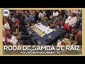 Samba D Coroa Ao Vivo Em Madureira Só Samba De Raiz E Partido Alto