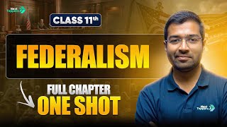 Federalism Class 11 Political Science One Shot | NCERT Complete Chapter-7 Revision | CBSE 2024-25