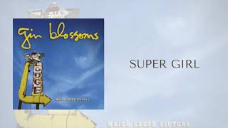 Gin Blossoms - Super Girl (Official Audio)