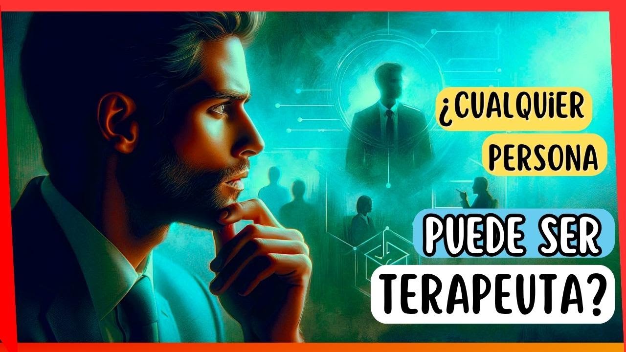 ¿Cualquier Persona Puede Ser Terapeuta? 🤔