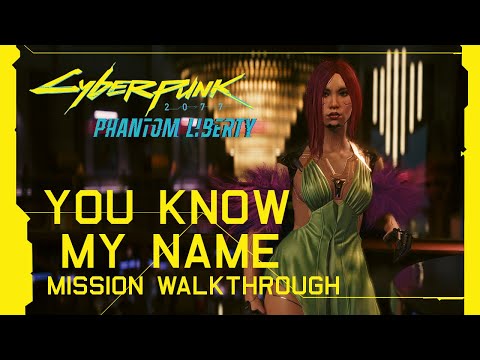 Cyberpunk 2077: Phantom Liberty -You Know My Name Mission Walkthrough [Update 2.0]