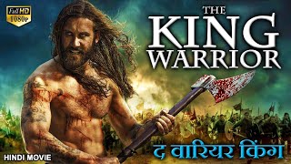 THE KING WARRIOR द किंग वारियर - Hollywood Hindi Movie | Action Adventure Movies In Hindi HD