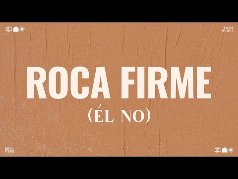 TWICE MÚSICA - Roca Firme (Él No) (Cody Carnes - Firm Foundation en español) (Video con letra)