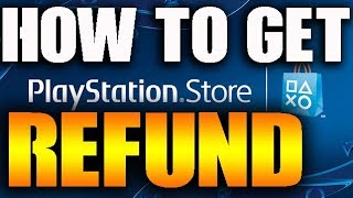 HOW TO GET A REFUND PS4 PSN STORE DIGITAL GAMES