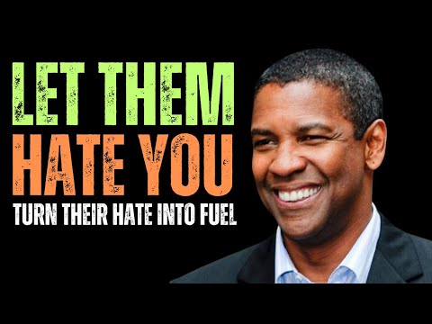 Let Them Hate You: Turn Their Hate Into Fuel | Denzel Washington Motivation