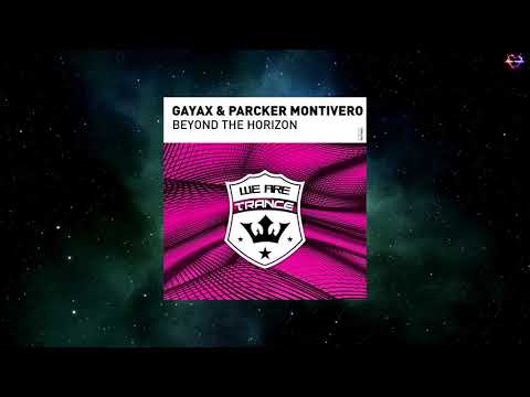 Gayax & Parcker Montivero - Beyond The Horizon (Extended Mix) [WE ARE TRANCE]
