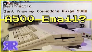 Can A 1987 Amiga 500 Do Email Today? World First!