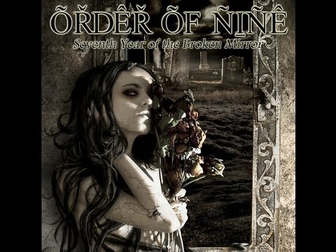 ORDER OF NINE - Seventh Year of the Broken Mirror (Official )