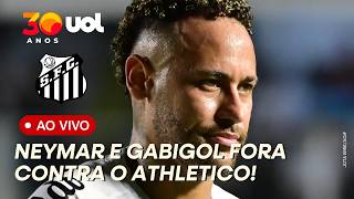 🔴SANTOS SEM NEYMAR E GABIGOL CONTRA ATHLETICO! E AGORA? CLUBE AINDA BUSCA REFORÇOS NO MERCADO