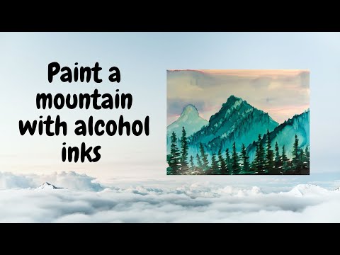 Mountain tutorial in Alcohol Inks