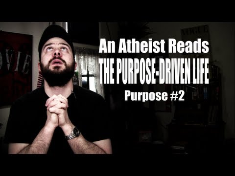 An Atheist Reads The Purpose-Driven Life: Purpose #2