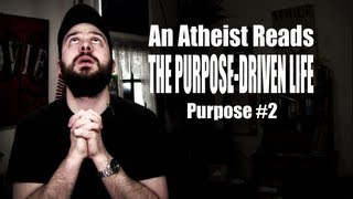 An Atheist Reads The Purpose-Driven Life: Purpose #2