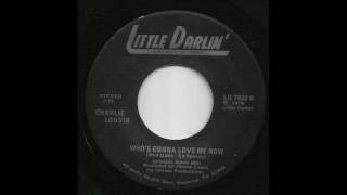 Charlie Louvin - Who's Gonna Love Me Now