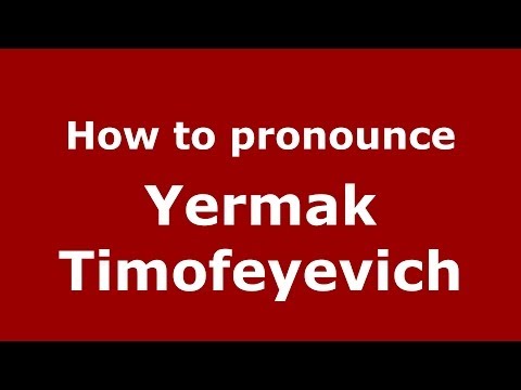 How to pronounce Yermak Timofeyevich (Russian/Russia) - PronounceNames.com