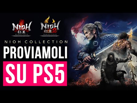 NIOH COLLECTION ORA SU PS5 ► Analizziamo Nioh e Nioh 2 Remastered