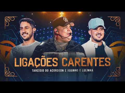 LIGAÇÕES CARENTES - Tarcísio do Acordeon e Iguinho e Lulinha (DVD Nossa História)