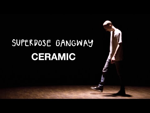 Superdose Gangway - Ceramic [Official Video]