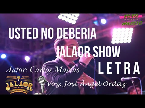 Usted no debería  -Tropiromantico- (Letra) Especial -Jalaor Show Vol 14 - 2020 ( Nuevo)
