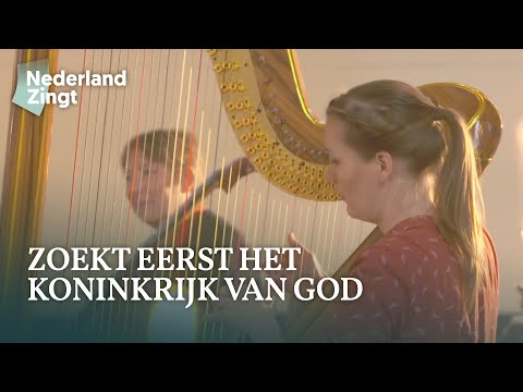 Zoekt eerst het Koninkrijk - Nederland Zingt