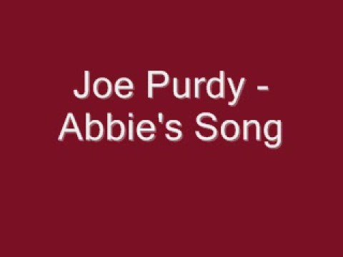 Joe Purdy - Abbie's Song