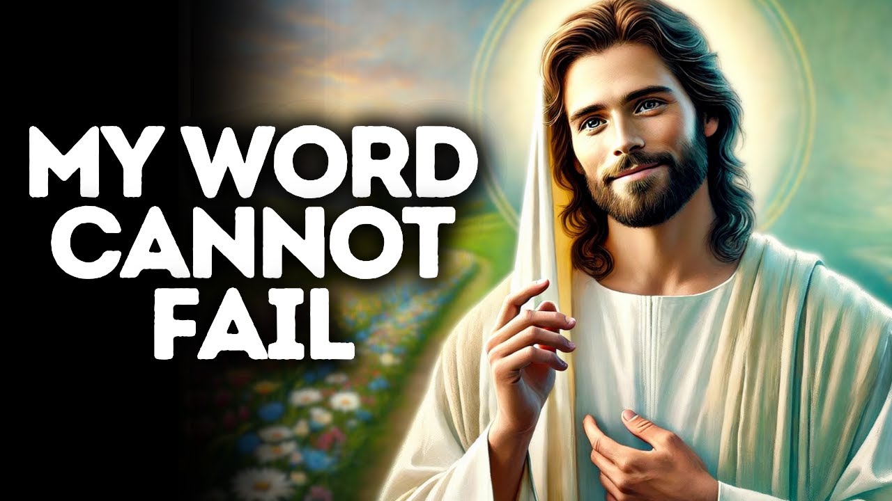 My Word Cannot Fail | God Says | God Message Today | Gods Message Now | God Says To You Today