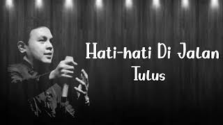Download lagu TULUS | Hati-hati Di Jalan - (Lirik) mp3 Download lagu TULUS | Hati-hati Di Jalan - (Lirik) mp3