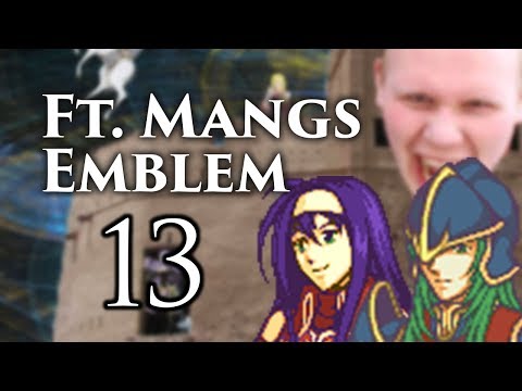 Part 13: Let's Play Ft. Mangs Emblem - "Radiant Galls"