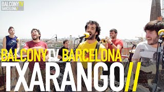 TXARANGO - LA VUELTA AL MUNDO (BalconyTV)