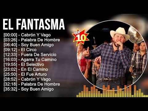 El Fantasma Greatest Hits Full Album ▶️ Full Album ▶️ Top 10 Hits of All Time