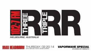 VAPORWAVE SPECIAL: Max Headroom (with guest Adam Harper, Triple R 102.7 FM, 02/20/14)