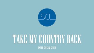 Take My Country Back (Enter Shikari Cover)
