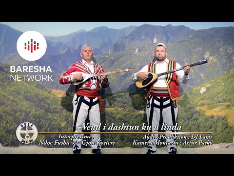 Besa SHOSH - Vend i dashtun ku u linda - Ndoc Fusha & Gjon Kosteri