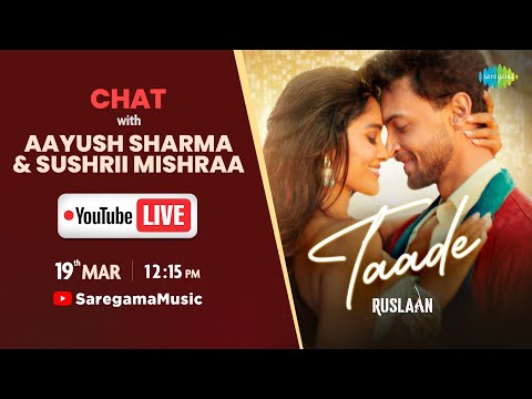 Live Chat With Aayush Sharma and Sushrii Mishraa | Taade | Ruslaan