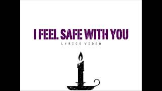 I Feel Safe With You (Lyrics Video) - Original Song by Ansaly