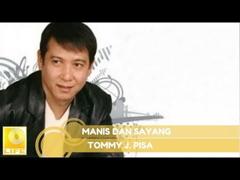 Tommy J.Pisa - Manis Dan Sayang (Official Music Audio)