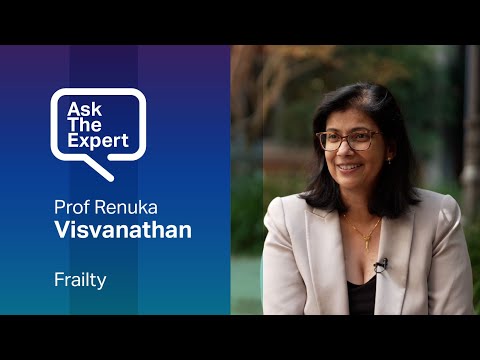 What is frailty? How can I avoid becoming frail? | Professor Renuka Visvanathan | Ask the Expert