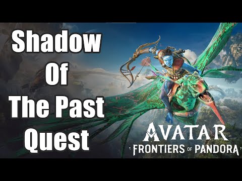 Avatar: Frontiers of Pandora - Shadow Of the Past Quest Full Walkthrough