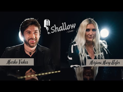 Marko Vukes & Mirjana Mary Hofer - SHALLOW (cover iz filma "The star is born")