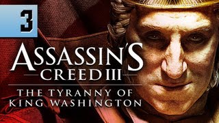 Assassin's Creed 3 Walkthrough - Part 3 Tyranny of King Washington DLC AC3 Gameplay