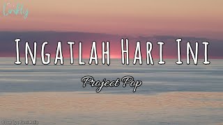 Download lagu Lirik Lagu Ingatlah Hari Ini – Project Pop | Cover mp3