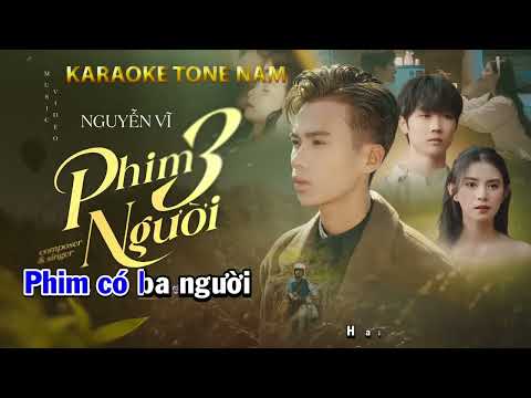 Karaoke - Phim Ba Người - Nguyễn Vĩ (Tone Nam Hạ Tone)