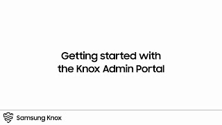  Knox: Getting started with the Knox Admin Portal