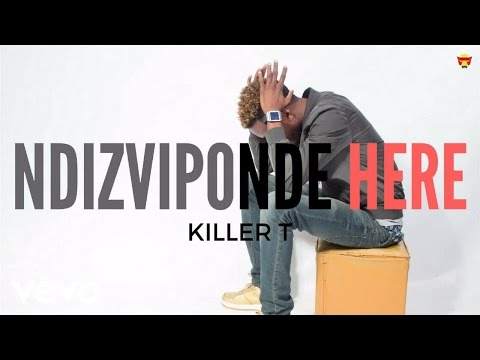 Killer T - Ndizviponde Here? (Official Audio)