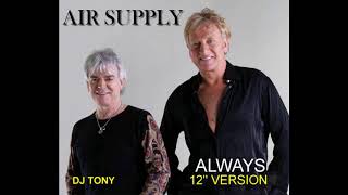 Air Supply - Always (12&#39;&#39; Version - DJ Tony)