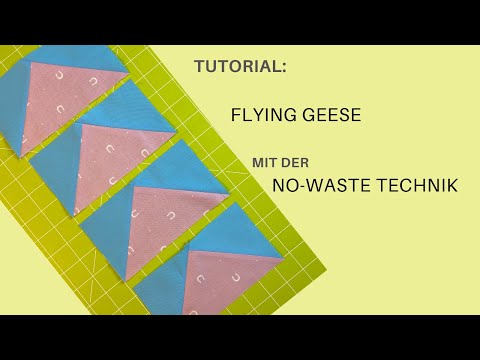 Tutorial: No-Waste Flying-Geese nähen- eine Patchworktechnik