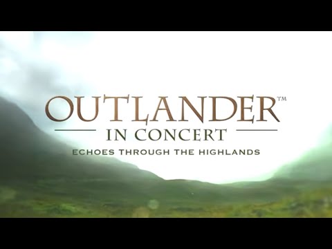 Outlander in Concert: Echoes Through the Highlands | Official Trailer