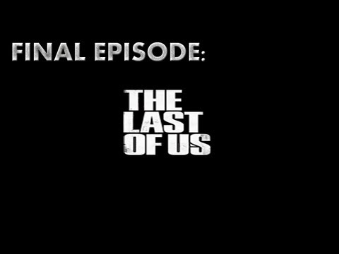 The Last of Us Playthrough pt 37 (FINALE): "The Last of Us"