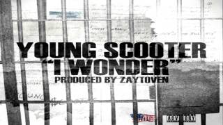 Young Scooter - I Wonder (Recorded From Jail)
